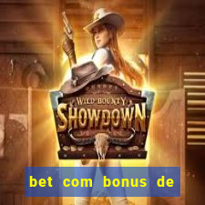 bet com bonus de cadastro sem deposito